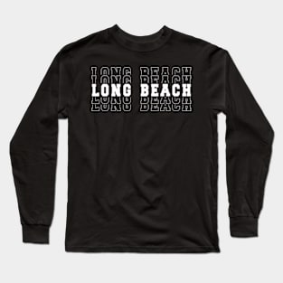 Long Beach city California Long Beach CA Long Sleeve T-Shirt